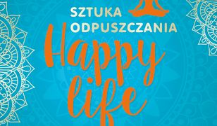 Happy Life. Sztuka odpuszczania