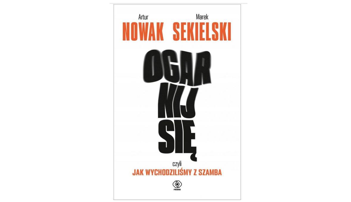 Artur Nowak i Marek Sekielski "Ogarnij się"