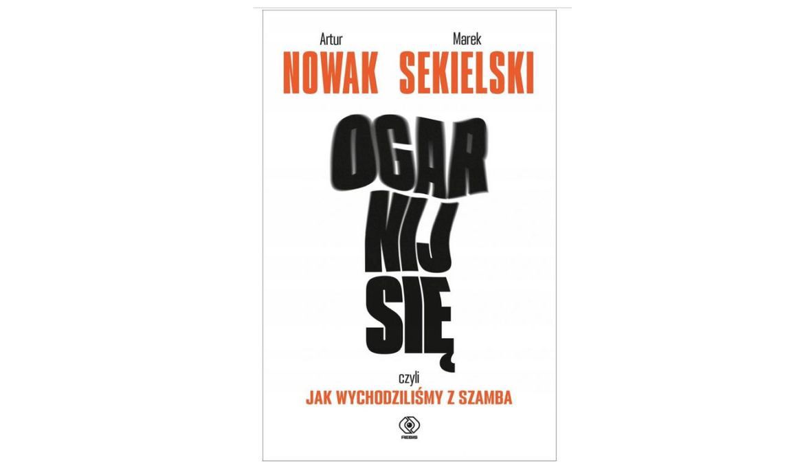 Artur Nowak i Marek Sekielski "Ogarnij się"