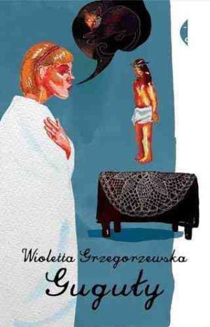 „Guguły”, Wioletta Grzegorzewska