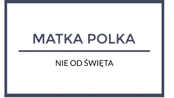 Matka Polka – nie od święta