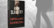 "Zapomniana dziewczyna" – nowy thriller Karin Slaughter, autorki światowych bestsellerów, takich jak "Układanka", czy "Milcząca żona" – już w księgarniach!
