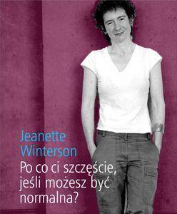 Autobiografia wybitnej brytyjskiej pisarki i feministki Jeanette Winterson