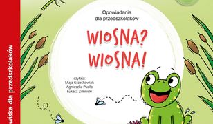 Wiosna? Wiosna! Audiobook CD + konspekty. Opowiadania dla przedszkolaków