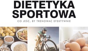 Dietetyka sportowa. Co jeść, by trenować efektywnie
