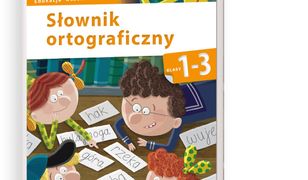 Słownik ortograficzny. Klasy 1-3