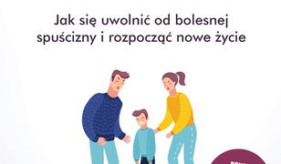 Toksyczni rodzice. Jak się uwolnić od bolesnej spuścizny i rozpocząć nowe życie