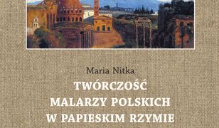 Twórczość malarzy polskich w papieskim Rzymie w XIX wieku