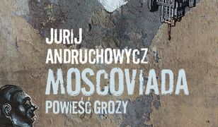 Moscoviada. Powieść grozy