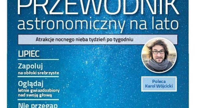 „Gazeta Wyborcza” z dwuczęściowym przewodnikiem astronomicznym od Karola Wójcickiego