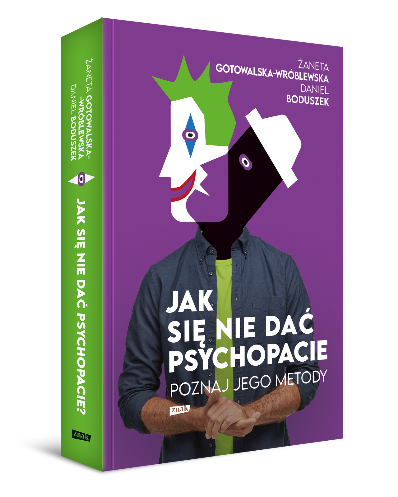 Książka "Jak się nie dać psychopacie? Poznaj jego metody". Autorzy: Daniel Boduszek oraz Żaneta Gotowalska-Wróblewska