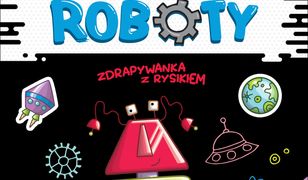 Roboty. Zdrapywanka z rysikiem