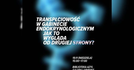 Transpłciowość w gabinecie endokrynologicznym – jak to wygląda od drugiej strony?