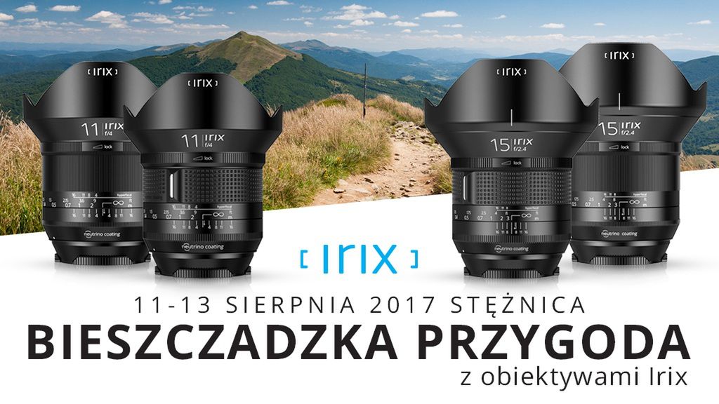 Bieszczadzka przygoda - warsztaty fotograficzne z testami obiektywów Irix 1