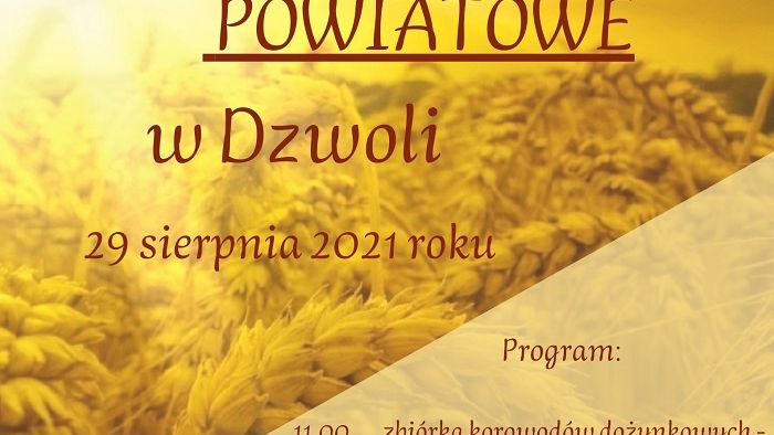 Dożynki Powiatowe w Dzwoli 2021