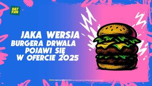 Kiedy wraca Burger Drwala w 2025? Ile będzie kosztować?