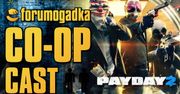 Forumogadka - CO-OP Cast #15 Payday 2