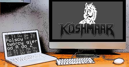 Polscy twórcy gier od A do Z: Koshmaar