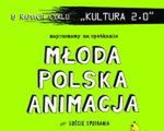 "Młoda polska animacja" - spotkanie z cyklu Kultura 2.0