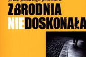 Książka o pracy policyjnego profilera Zbrodnia niedoskonała