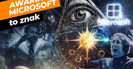 "Awaria Microsoftu" zwiastunem końca świata? Tak. I to bardzo dobry znak