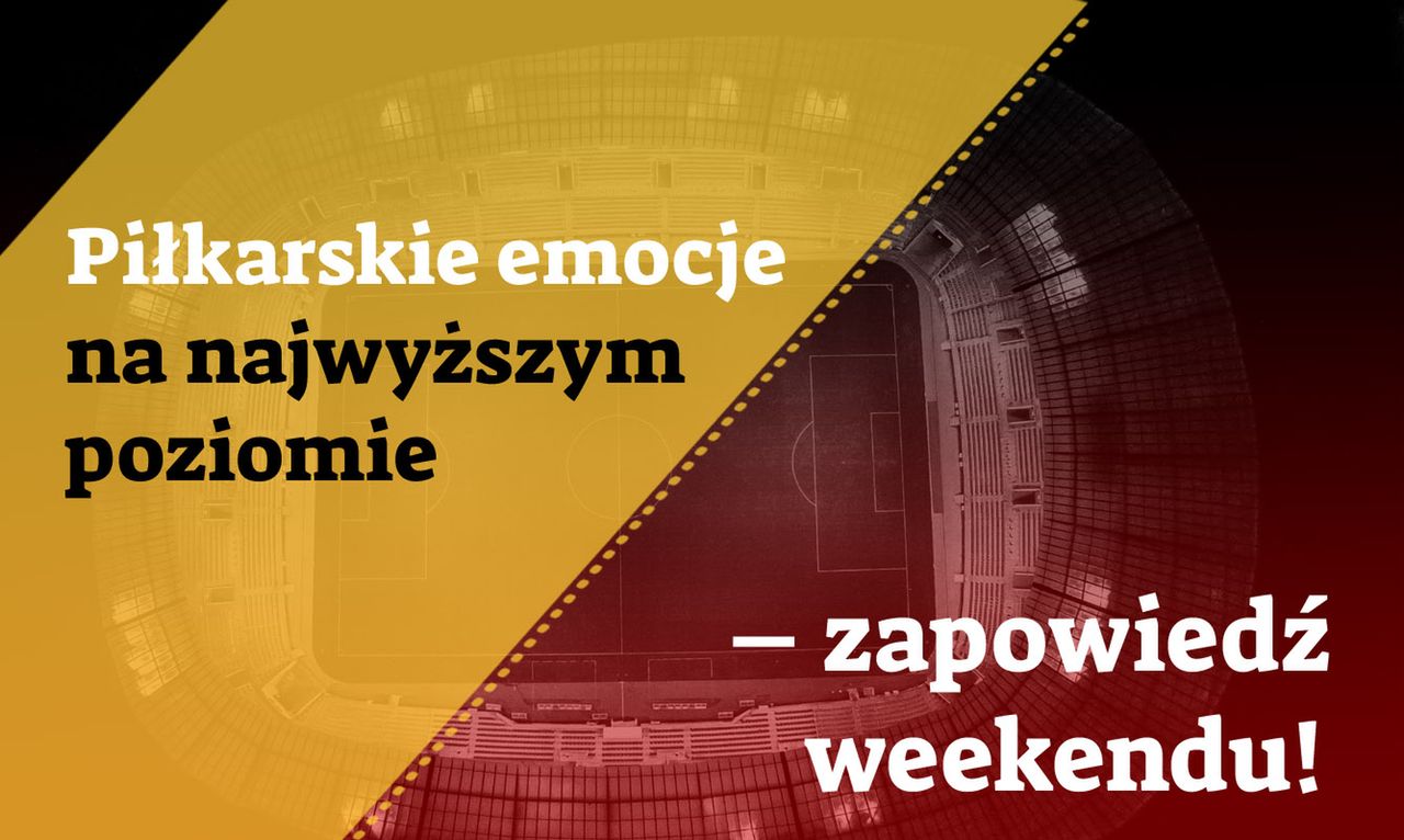 Piłkarskie emocje na najwyższym poziomie – zapowiedź weekendu!