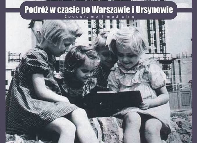 Podróż w czasie po Warszawie i Ursynowie