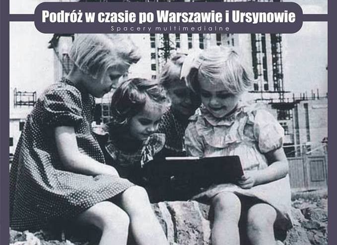 Podróż w czasie po Warszawie i Ursynowie