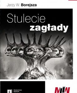 "Stulecie zagłady" - nowa książka Jerzego Borejszy