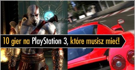 10 gier na PlayStation 3, które musisz mieć