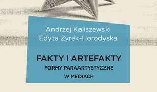 Fakty i artefakty. Formy paraartystyczne w mediach