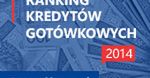 Ranking kredytów gotówkowych 2014