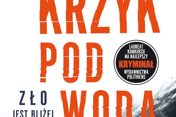 Krzyk pod wodą – rasowy duński kryminał wkrótce w Polsce