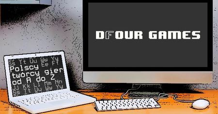 Polscy twórcy gier od A do Z: DFour Games