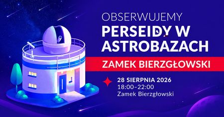 Obserwujemy Perseidy w Astrobazach i ważymy się kosmicznymi wagami