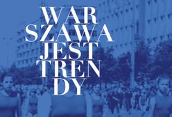 Maraton atrakcji, czyli 4. edycja Warszawa Jest Trendy!