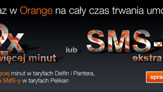 Orange podwaja w abonamencie i mixie - rozmawiaj i SMS-uj więcej 1