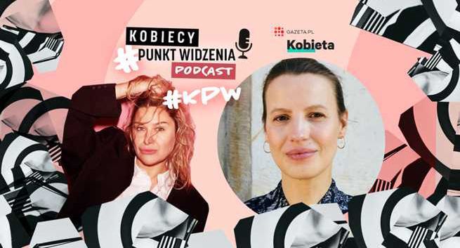 „Kobiecy Punkt Widzenia” nowym podcastem Gazeta.pl
