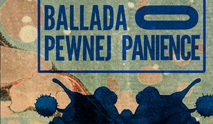 Ballada o pewnej panience. Wszystkie najważniejsze opowiadania
