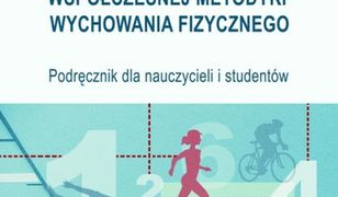 Wybrane zagadnienia współczesnej metodyki wychowania fizycznego. Podręcznik dla nauczycieli i studentów