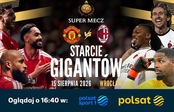 Potęgi włoskiej piłki we Wrocławiu. Polsat pokaże Super Mecz