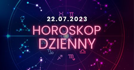 Horoskop dzienny – 22 lipca. Baran, Byk, Bliźnięta, Rak, Lew, Panna, Waga, Skorpion, Strzelec, Koziorożec, Wodnik, Ryby