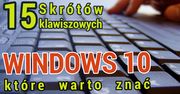 15 skrótów klawiszowych Windows 10, które warto znać