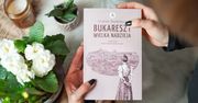 Gawęda pamięcią pisana. "Bukareszt, wielka nadzieja", Cristian Teodorescu [RECENZJA]
