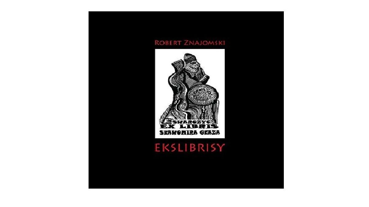 Ekslibrisy Roberta Znajomskiego
