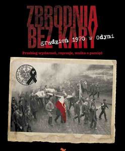 "Zbrodnia bez kary" - książka o Grudniu'70