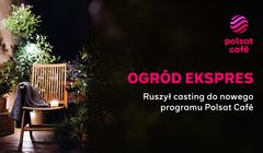 Trwa casting do "Ogrodu Ekspres". Nowy program wiosną w Polsat Café