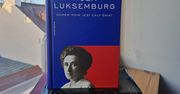 Zamość: Odbędzie się dzisiaj konferencja poświęcona Róży Luksemburg. Przybędzie m.in. Weronika Kostyrko, autorka jej obszernej biografii