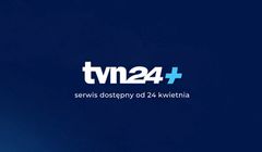 Rusza nowy serwis TVN24+. "Zawsze jest coś do dodania"
