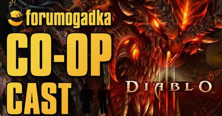Forumogadka - CO-OP Cast #16 Diablo 3
